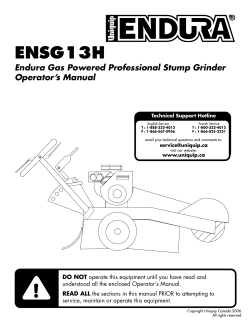 ! ENSG13H Endura Gas Powered Professional Stump Grinder Operator’s Manual