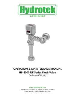OPERATION &amp; MAINTENANCE MANUAL HB-8000SLE Series Flush Valve (includes HB8RSLE) ISO 9001 Certified