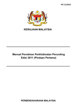 KERAJAAN MALAYSIA Manual Perolehan Perkhidmatan Perunding Edisi 2011 (Pindaan Pertama)