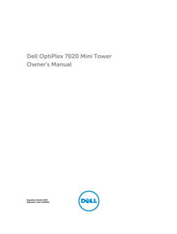 Dell OptiPlex 7020 Mini Tower Owner's Manual Regulatory Model: D13M Regulatory Type: D13M001