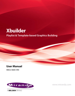 Xbuilder User Manual Playlist &amp; Template-based Graphics Building www.miranda.com