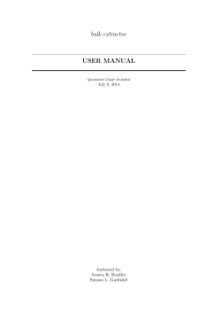 bulk extractor USER MANUAL Authored by: Jessica R. Bradley
