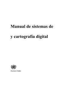Manual de sistemas de  y cartografía digital Naciones Unidas