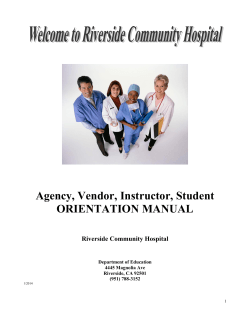 Agency, Vendor, Instructor, Student ORIENTATION MANUAL  Riverside Community Hospital