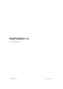 SlimPublisher 4.1 User Manual  2014 BinaryNow, Inc. www.binarynow.com