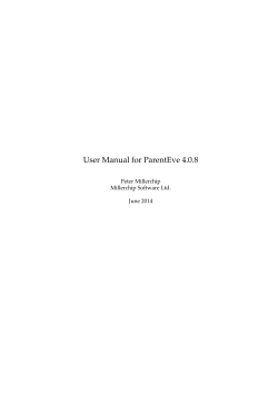 User Manual for ParentEve 4.0.8 Peter Millerchip Millerchip Software Ltd. June 2014