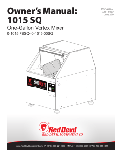 Owner’s Manual: 1015 SQ One-Gallon Vortex Mixer 0-1015 PBSQ• 0-1015-00SQ