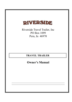 Owner’s Manual Riverside Travel Trailer, Inc PO Box 1099 Peru, In  46970