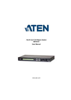 16x16 Cat 5 A/V Matrix Switch VM1616T User Manual www.aten.com