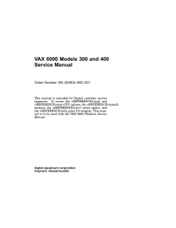 VAX 6000 Models 300 and 400 Service Manual Order Number EK–624EA–MG–001