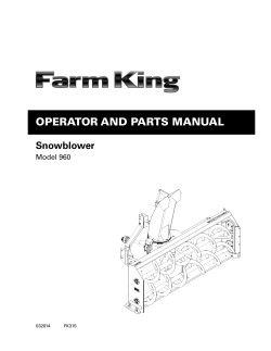 OPERATOR AND PARTS MANUAL Snowblower Model 960 032014