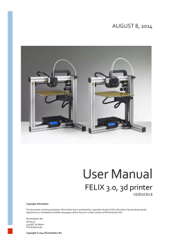 User Manual FELIX 3.0, 3d printer AUGUST 8, 2014 VERSION 8