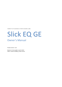 Slick EQ GE Owner’s Manual  VARIETY OF SOUND &amp; TOKYO DAWN LABS