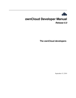 ownCloud Developer Manual Release 6.0 The ownCloud developers September 15, 2014