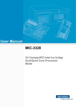 User Manual MIC-3328 3U CompactPCI Intel Ivy bridge Dual/Quad Core Processor
