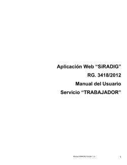 Aplicación Web “SiRADIG” RG. 3418/2012 Manual del Usuario Servicio “TRABAJADOR”