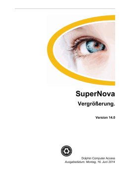 SuperNova Vergrößerung. Version 14.0 Dolphin Computer Access