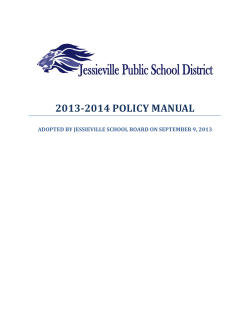 2013‐2014	POLICY	MANUAL ADOPTED	BY	JESSIEVILLE	SCHOOL	BOARD	ON	SEPTEMBER	9,	2013