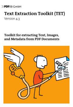 Text Extraction Toolkit (TET) Version 4.3 Toolkit for extracting Text, Images,