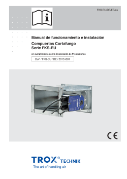 Manual de funcionamiento e instalación Compuertas Cortafuego Serie FKS-EU FKS-EU/DE/ES/es