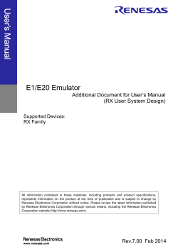 E1/E20 Emulator Additional Document for User’s Manual (RX User System Design) Supported Devices:
