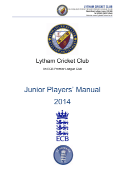 Junior Players’ Manual 2014 Lytham Cricket Club An ECB Premier League Club
