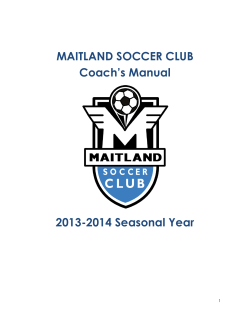 MAITLAND SOCCER CLUB Coach&rsquo;s Manual  2013-2014 Seasonal Year