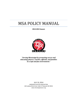 MSA POLICY MANUAL 2014-2015 Season Serving Mississippi by promoting soccer and