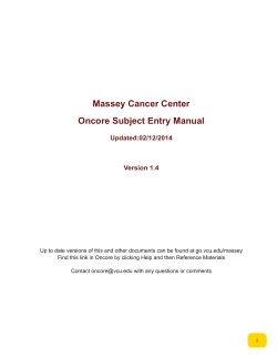 Massey Cancer Center Oncore Subject Entry Manual Updated:02/12/2014 Version 1.4