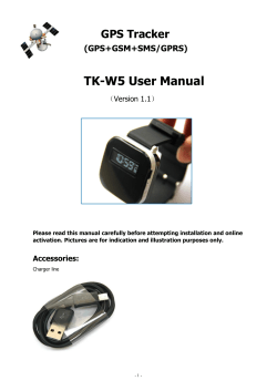 TK-W5 User Manual GPS Tracker (GPS+GSM+SMS/GPRS) （Version 1.1）