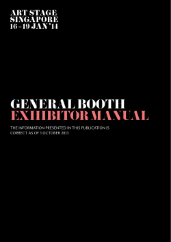 GENERAL BOOTH EXHIBITOR MANUAL THE INFORMATION PRESENTED IN THIS PUBLICATION IS