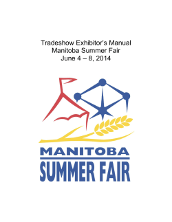 Tradeshow Exhibitor’s Manual Manitoba Summer Fair June 4 – 8, 2014