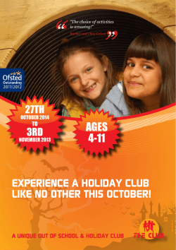 AGES 4-11 EXPERIENCE A HOLIDAY CLUB LIKE NO OTHER THIS OCTOBER!
