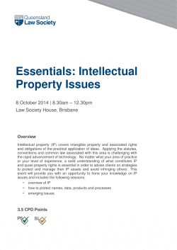 Essentials: Intellectual Property Issues 8 October 2014 | 8.30am – 12.30pm