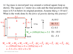 A 1 kg mass is moved part way around a... shown. The square is 1 meter on a side and...