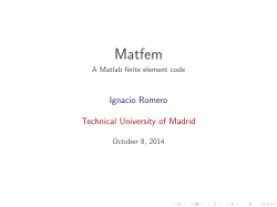 Matfem Ignacio Romero Technical University of Madrid A Matlab finite element code
