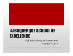 ALBUQUERQUE SCHOOL OF EXCELLENCE High School Program Presentation October 7, 2014