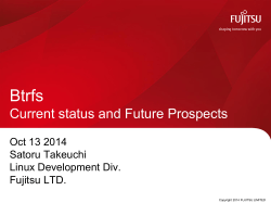 Btrfs Current status and Future Prospects Oct 13 2014 Satoru Takeuchi
