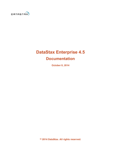 DataStax Enterprise 4.5 Documentation October 8, 2014 2014 DataStax. All rights reserved.