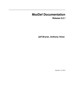 MozDef Documentation Release 0.0.1 Jeff Bryner, Anthony Verez October 14, 2014