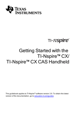 Getting Started with the TI-Nspire™ CX/ TI-Nspire™ CX CAS Handheld