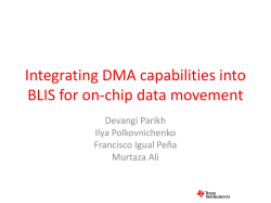 Integrating DMA capabilities into BLIS for on-chip data movement Devangi Parikh Ilya Polkovnichenko