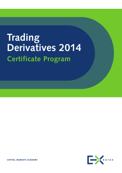 Trading Derivatives 2014 Certificate Program CAPITAL MARKETS ACADEMY