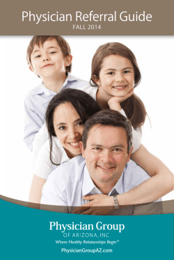 Physician Referral Guide FALL 2014 PhysicianGroupAZ.com Where Healthy Relationships Begin
