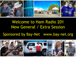 Welcome to Ham Radio 201 New General / Extra Session www.bay-net.org