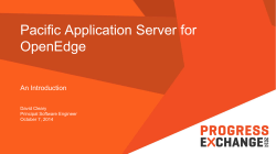 Pacific Application Server for OpenEdge An Introduction David Cleary