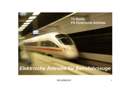 Elektrische Antriebe für Bahnfahrzeuge TU Berlin FG Elektrische Antriebe WS 2009/2010