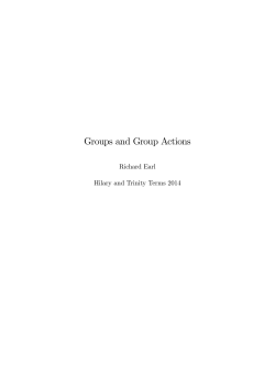 Groups and Group Actions Richard Earl Hilary and Trinity Terms 2014