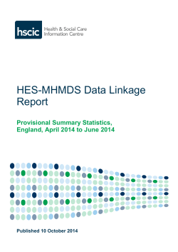 HES-MHMDS Data Linkage Report Provisional Summary Statistics, England, April 2014 to June 2014