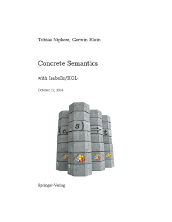 Concrete Semantics Tobias Nipkow, Gerwin Klein with Isabelle/HOL Springer-Verlag